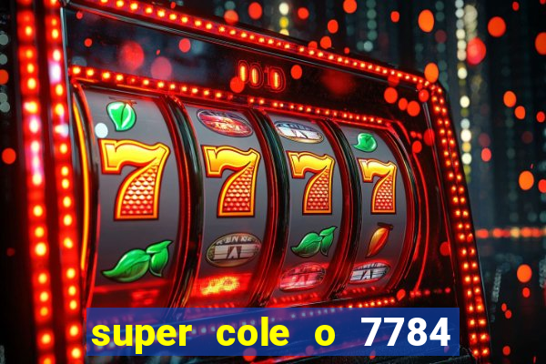 super cole o 7784 jogos download